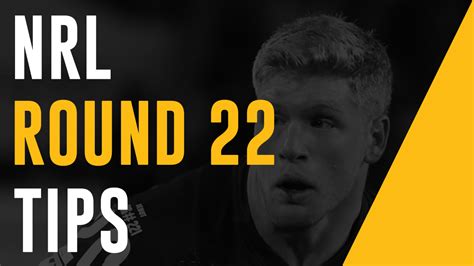 NRL Tips Round 22: Betting preview, odds and predictions.